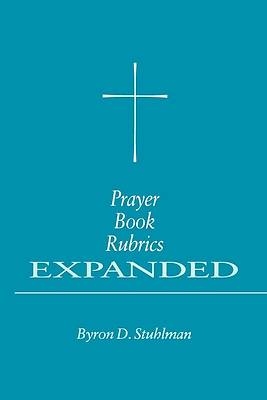 Picture of Prayer Book Rubrics Expanded