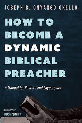 Picture of How to Become a Dynamic Biblical Preacher