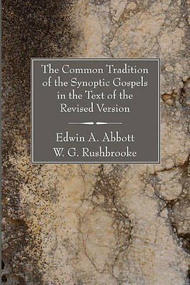 Picture of The Common Tradition of the Synoptic Gospels in the Text of the Revised Version