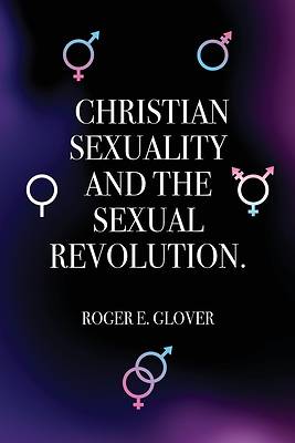 Picture of Christian Sexuality and the Sexual Revolution.