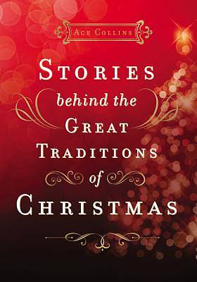 Picture of Stories Behind the Great Traditions of Christmas
