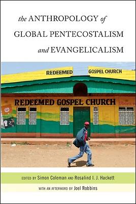 Picture of The Anthropology of Global Pentecostalism and Evangelicalism