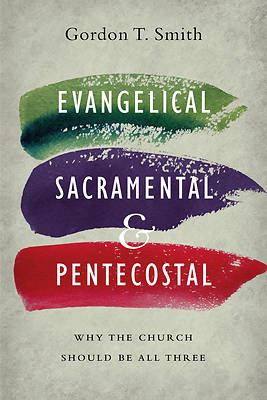 Picture of Evangelical, Sacramental, and Pentecostal