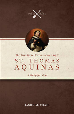 Picture of The Traditional Virtues According to St. Thomas Aquinas