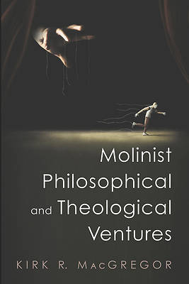 Picture of Molinist Philosophical and Theological Ventures
