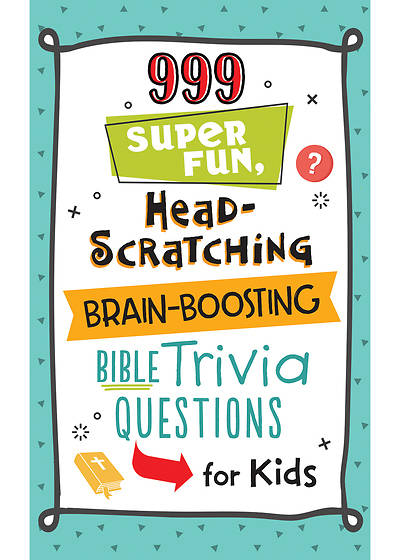 Picture of 999 Super Fun, Head-Scratching, Brain-Boosting Bible Trivia Questions for Kids