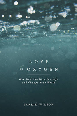 Picture of Love Is Oxygen