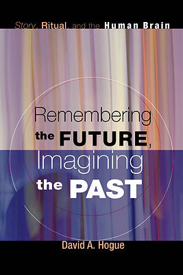 Picture of Remembering the Future, Imagining the Past