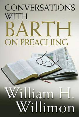 Picture of Conversations with Barth on Preaching