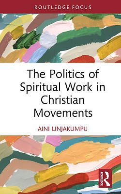 Picture of The Politics of Spiritual Work in Christian Movements