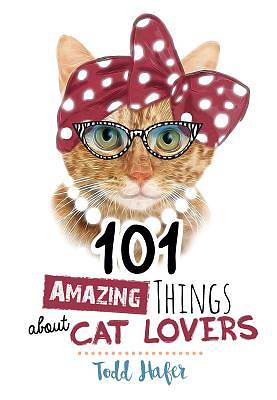 Picture of 101 Amazing Things about Cat Lovers