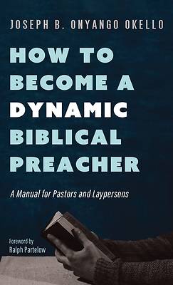 Picture of How to Become a Dynamic Biblical Preacher