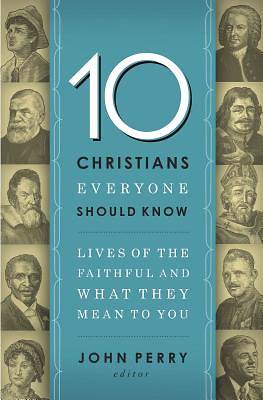 Picture of 10 Christians Everyone Should Know