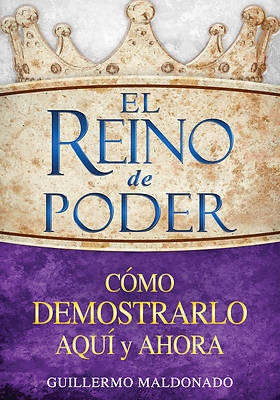 Picture of El Reino de Poder Como Demostrarlo Aqui y Ahora [ePub Ebook]