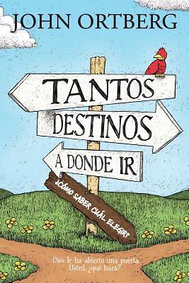 Picture of Tantos Destinos a Donde IR . . . Como Saber Cual Elegir?