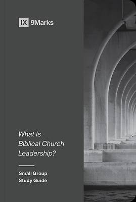 Picture of What Is Biblical Church Leadership?