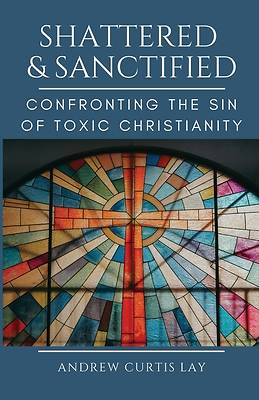 Picture of Shattered and Sanctified