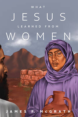 Picture of What Jesus Learned from Women