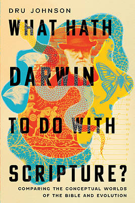 Picture of What Hath Darwin to Do with Scripture?
