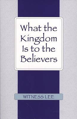 Picture of What the Kingdom Is to the Believers