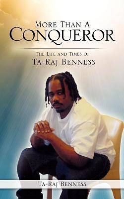 Picture of More Than a Conqueror the Life and Times of Ta-Raj Benness