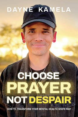 Picture of Choose Prayer, Not Despair