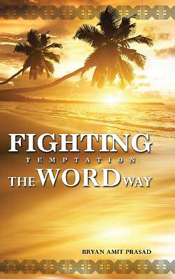 Picture of Fighting Temptation - The Word Way