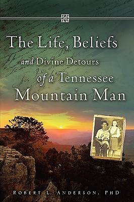 Picture of The Life, Beliefs and Divine Detours of a Tennessee Mountain Man