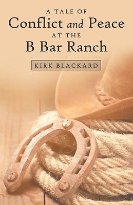 Picture of A Tale of Conflict and Peace at the B Bar Ranch