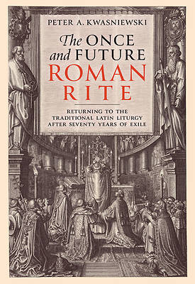 Picture of The Once and Future Roman Rite