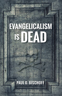 Picture of Evangelicalism Is Dead