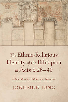 Picture of The Ethnic-Religious Identity of the Ethiopian in Acts 8