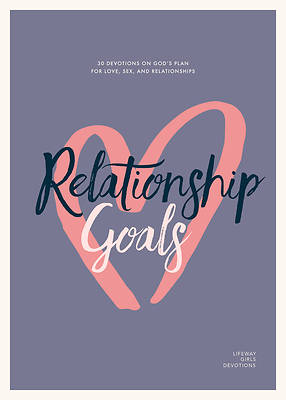 Picture of Relationship Goals - Teen Girls' Devotional, Volume 5