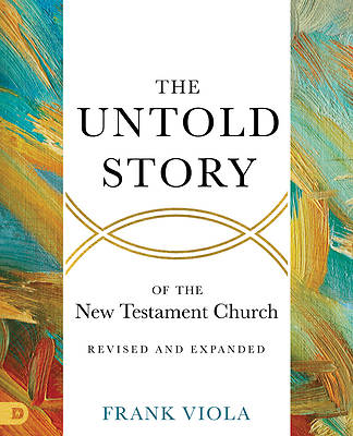 Picture of The Untold Story of the New Testament Church [Revised and Expanded]