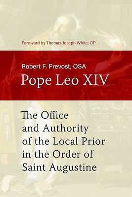 The Office and Authority of the Local Prior in the Order of Saint Augustine