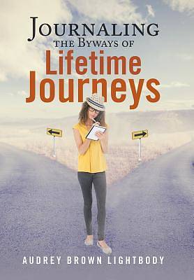 Picture of Journaling the Byways of Lifetime Journeys