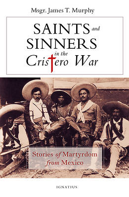 Picture of Saints and Sinners in the Cristero War