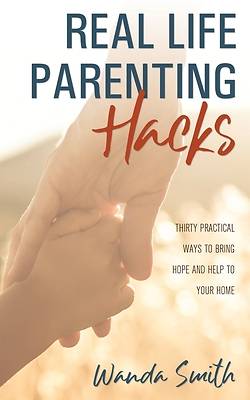 Picture of Real Life Parenting Hacks