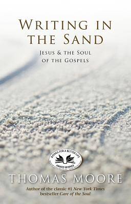 Picture of Writing in the Sand:  Jesus and the Soul of the Gospels