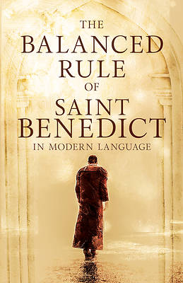 Picture of The Balanced Rule of Saint Benedict in Modern Language