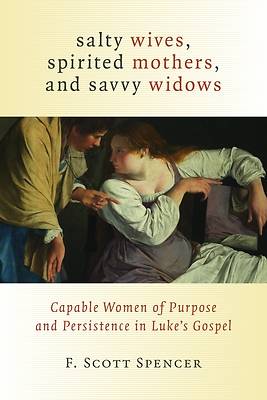Picture of Salty Wives, Spirited Mothers, and Savvy Widows - eBook [ePub]