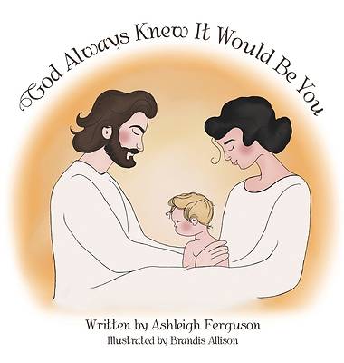 God Always Knew It Would Be You