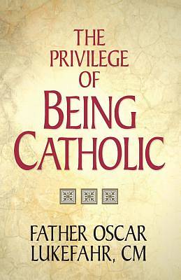 Picture of The Privilege of Being Catholic