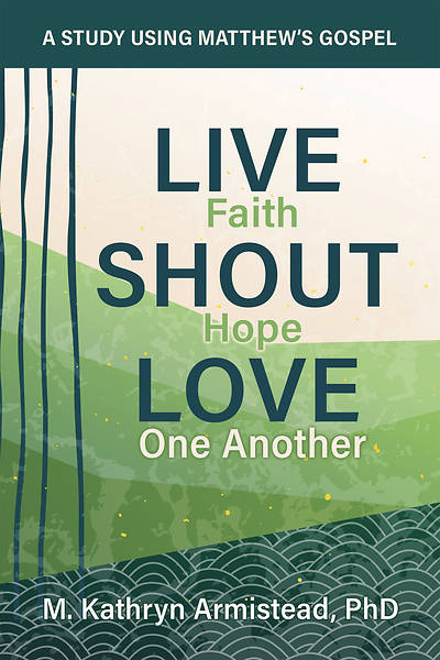 Picture of Live Faith. Shout Hope. Love One Another.