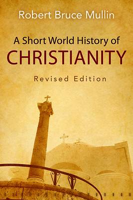 Picture of A Short World History of Christianity, Revised Edition