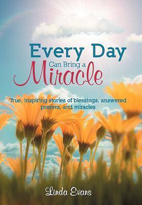 Picture of Every Day Can Bring a Miracle