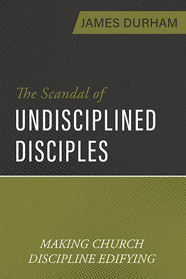 Picture of The Scandal of Undisciplined Disciples