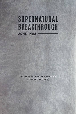 Picture of Supernatural Breakthrough Journal