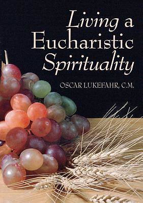 Picture of Living a Eucharistic Spirituality