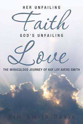 Picture of Her Unfailing Faith...God's Unfailing Love